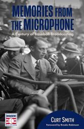 Icon image Memories from the Microphone: A Century of Baseball Broadcasting