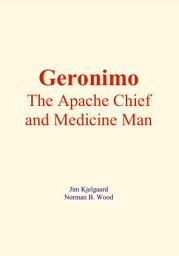 Icon image Geronimo : The Apache Chief and Medicine Man