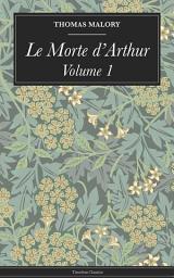 Icon image Le Morte d'Arthur: Volume 1