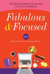 Icon image Fabulous and Focused: Devotions for Working Women