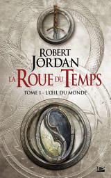 Icon image La Roue du Temps, T1 : L'OEil du monde