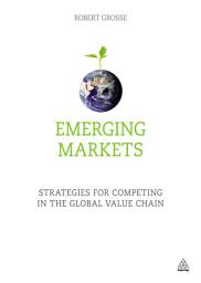 Icon image Emerging Markets: Strategies for Competing in the Global Value Chain