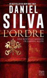 Icon image L'Ordre: Une nouvelle mission de Gabriel Allon