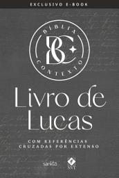 Icon image Bíblia Contexto - Livro de Lucas: Com referências cruzadas por extenso