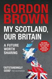 Icon image My Scotland, Our Britain: A Future Worth Sharing