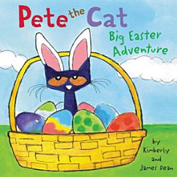 Icon image Pete the Cat: Big Easter Adventure: An Easter And Springtime Book For Kids