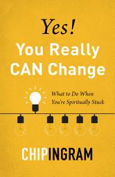 Icon image Yes! You Really CAN Change: What to Do When You're Spiritually Stuck, Edition 2