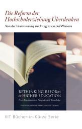 Icon image Books-in-Brief: Rethinking Reform in Higher Education (German Language): From Islamization to Integration of Knowledge