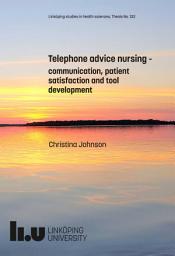 Icon image Telephone advice nursing: communication, patient satisfaction and tool development
