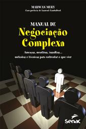 Icon image Manual de negociação complexa: ameaças, mentiras, insultos... Métodos e técnicas para enfrentar o que vier