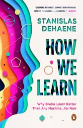 Icon image How We Learn: Why Brains Learn Better Than Any Machine . . . for Now