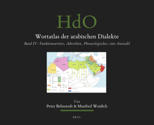 Icon image Wortatlas der arabischen Dialekte: Band IV: Funktionswörter, Adverbien, Phraseologisches: eine Auswahl