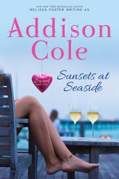 Icon image Sunsets at Seaside (Sweet with Heat: Seaside Summers #4) Small town, sweet contemporary romance
