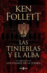 Icon image Las tinieblas y el alba (La precuela de Los pilares de la Tierra)