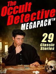 Icon image The Occult Detective Megapack: 29 Classic Stories