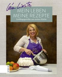 Icon image Mein Leben, meine Rezepte: Lieblingsgerichte aus meiner Küche
