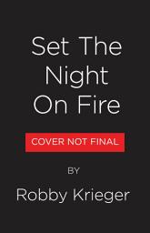 Icon image Set the Night on Fire: Living, Dying, and Playing Guitar With the Doors