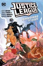 Icon image Justice League Vol. 2: Graveyard of Gods (Scott Snyder): Volume 2, Issues 8-12