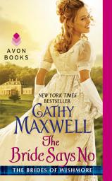 Icon image The Bride Says No: The Brides of Wishmore