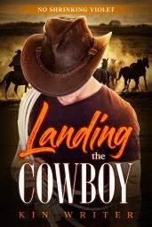 Icon image No Shrinking Violet ( Western Romance ): Landing The Cowboy - Contemporary Western Cowboy Romance