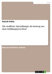 Icon image Die stoßfeste Speziallampe als Ausweg aus dem Glühlampenverbot?