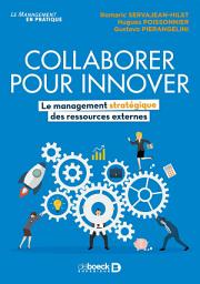 Icon image Collaborer pour innover : Le management stratégique des ressources externes