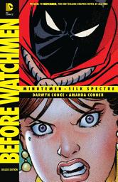 Icon image Before Watchmen: Minutemen/Silk Spectre: Volume 1