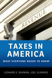 Icon image Taxes in America: What Everyone Needs to Know®