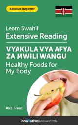 Icon image Swahili Extensive Reading: HEALTHY FOODS FOR MY BODY: Level 2