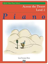 Icon image Across the Desert: Late Elementary Piano Solo