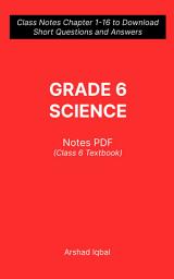 Icon image Class 6 Science Questions and Answers PDF: Competitive Exam Questions for Grade 6 & Chapter 1-16 Practice Tests (Science Notes for Beginners)