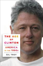 Icon image The Age of Clinton: America in the 1990s