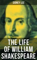 Icon image THE LIFE OF WILLIAM SHAKESPEARE