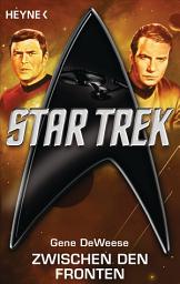Icon image Star Trek: Zwischen den Fronten: Roman