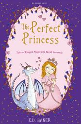 Icon image The Perfect Princess: Tales of Dragon Magic and Royal Romance