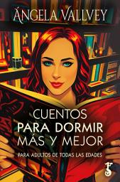 Icon image Cuentos para dormir más y mejor: Para adultos de todas las edades