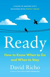 Icon image Ready: How to Know When to Go and When to Stay