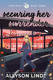 Icon image Securing Her Surrender: A Second Chance Romance