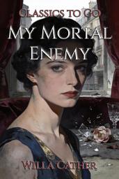 Icon image My Mortal Enemy: Restored Classics to Go Edition