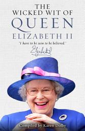 Icon image The Wicked Wit of Queen Elizabeth II