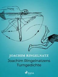 Icon image Joachim Ringelnatzens Turngedichte