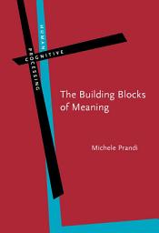 Icon image The Building Blocks of Meaning: Ideas for a philosophical grammar