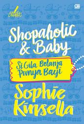 Icon image Shopaholic and Baby - Si Gila Belanja Punya Bayi