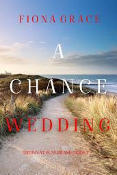 Icon image A Chance Wedding (The Inn at Dune Island—Book Seven)