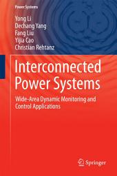Icon image Interconnected Power Systems: Wide-Area Dynamic Monitoring and Control Applications