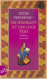 Icon image Die Wahrheit ist der Lüge Tod: Fidelma ermittelt, Ausgabe 3