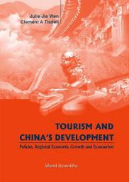 Icon image Tourism and China's Development: Policies, Regional Economic Growth and Ecotourism