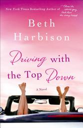 Icon image Driving with the Top Down: A Novel