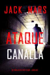 Icon image Ataque canalla (Un thriller de Troy Stark - Libro #8)