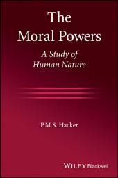 Icon image The Moral Powers: A Study of Human Nature